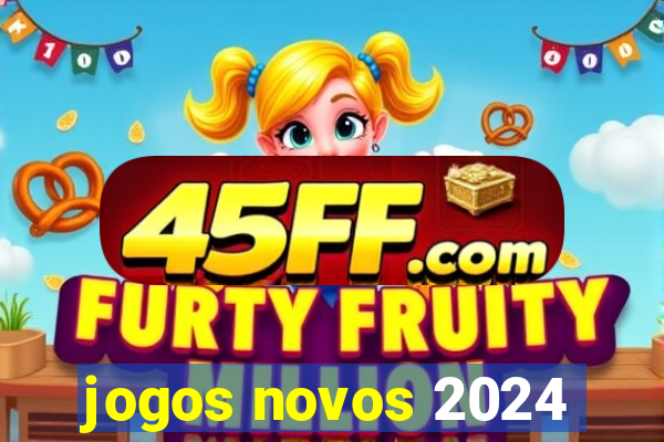 jogos novos 2024